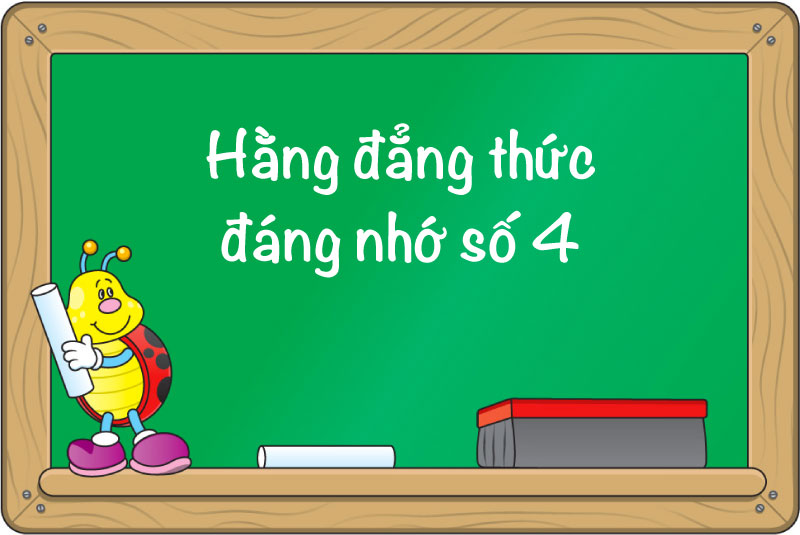 Công thức hằng đẳng thức số 4 – Lý thuyết và bài tập