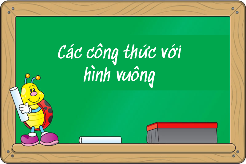 Các công thức với hình vuông có bài tập kèm theo lời giải chi tiết 